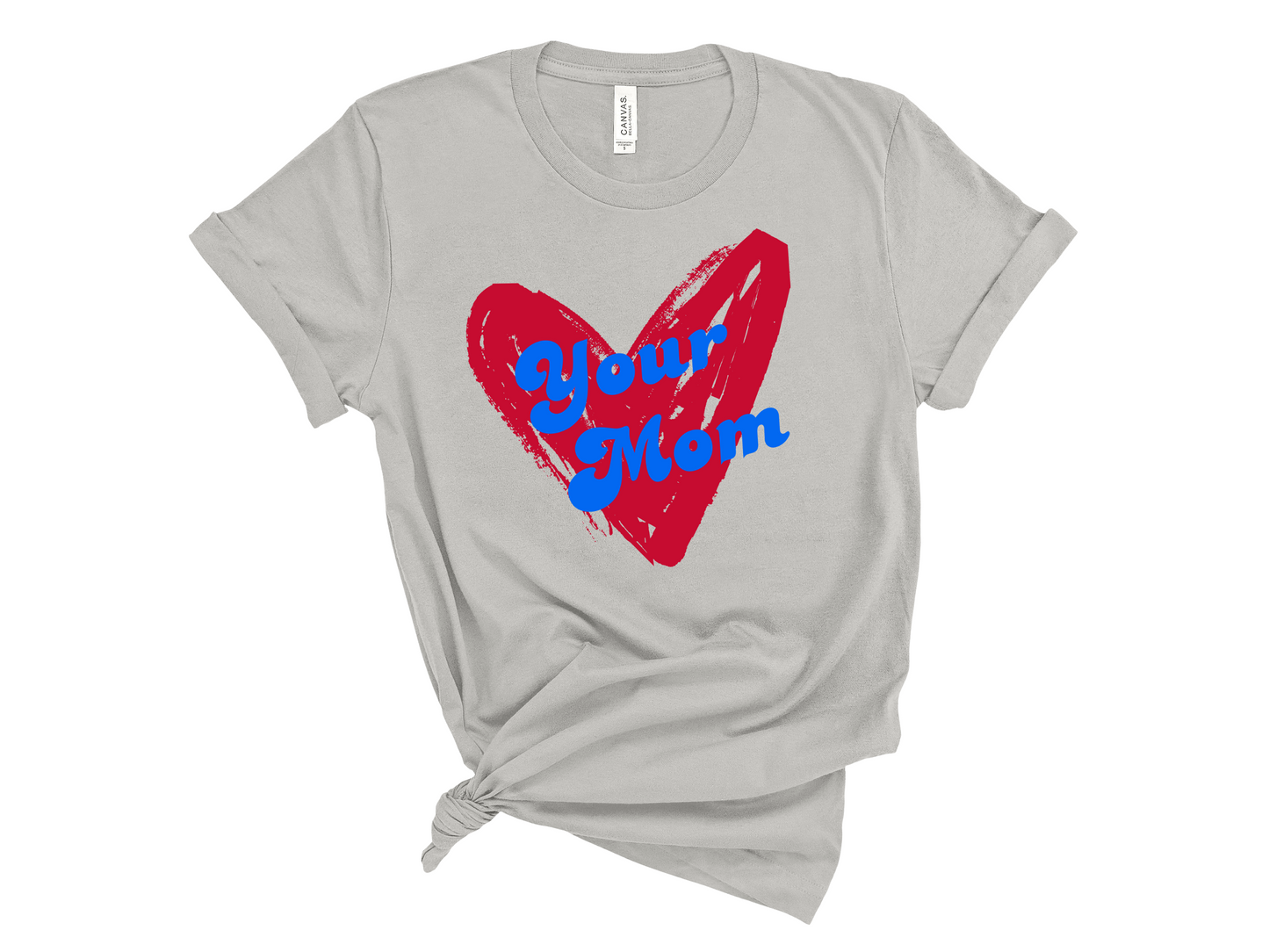 Your Mom Heart Tee