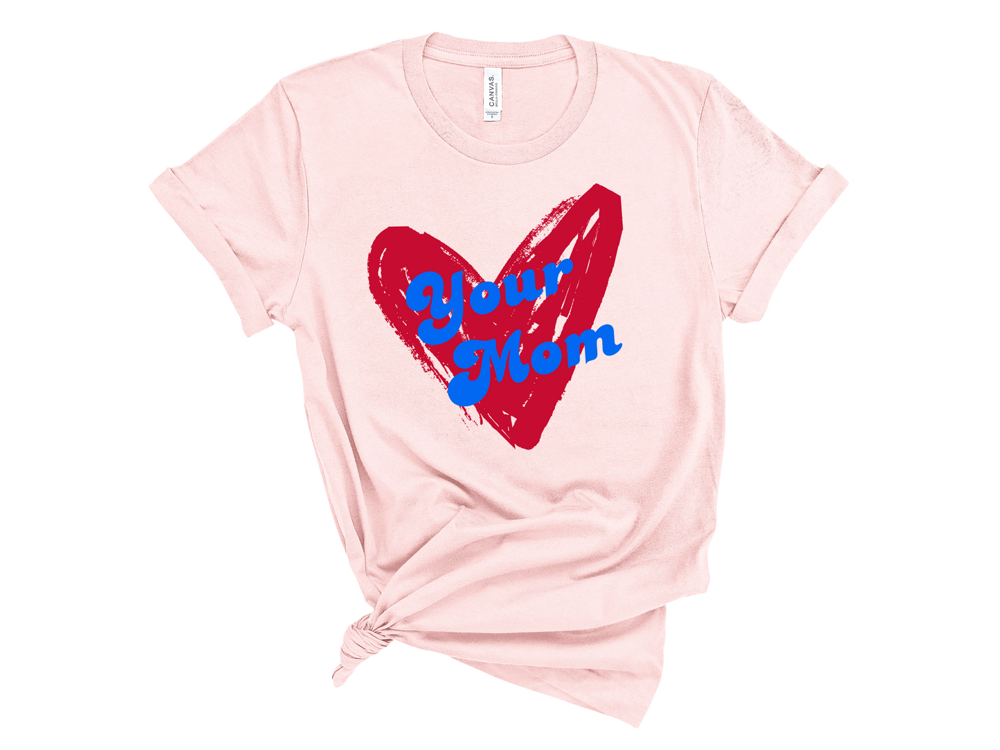 Your Mom Heart Tee